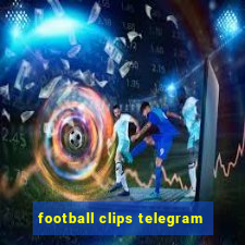 football clips telegram